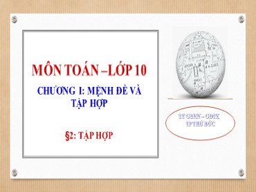 Bài giảng Toán Lớp 10 (Sách Chân trời sáng tạo) - Chương 1 - Bài 2 Tập hợp - Năm học 2022-2023